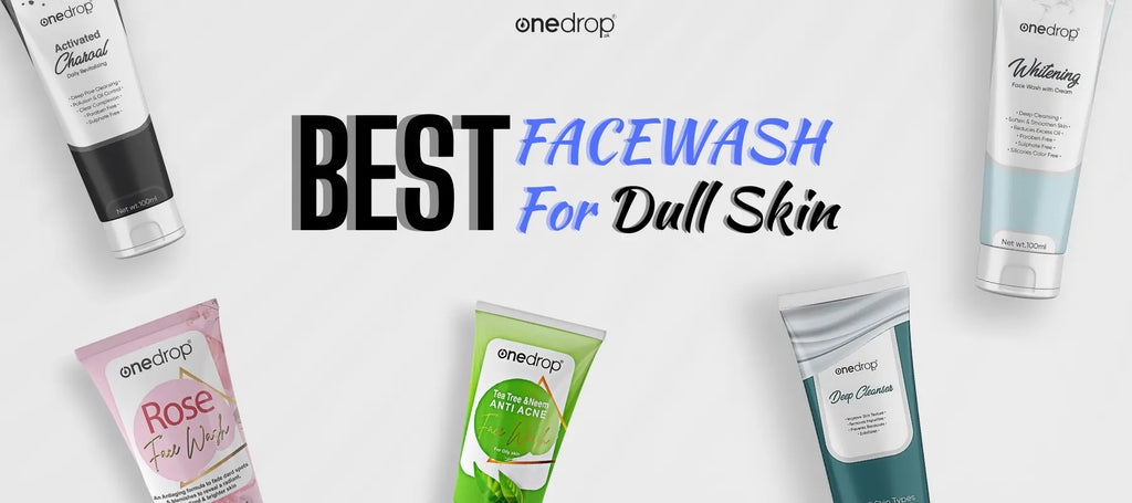 Say-Goodbye-to-Dull-Skin-A-Gentle-Facewash-for-Radiant-Confidence OneDropPak